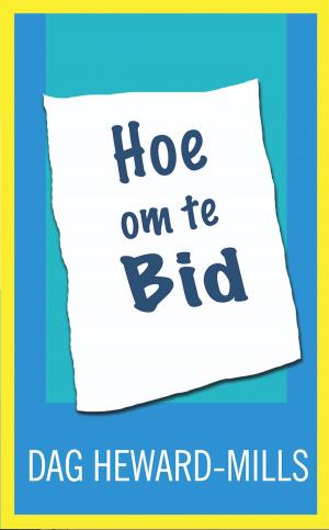 Cover of the book Hoe om te bid by Dag Heward-Mills