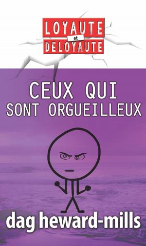 Cover of the book Ceux qui sont orgueilleux by Dag Heward-Mills