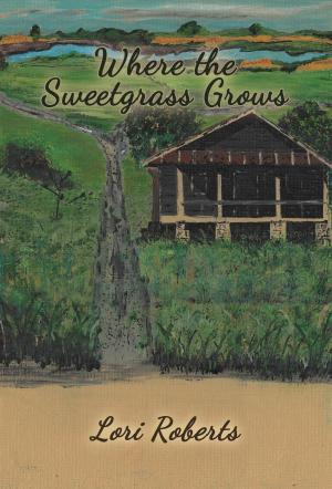 Cover of the book Where The Sweetgrass Grows by Asfa-Wossen Asserate