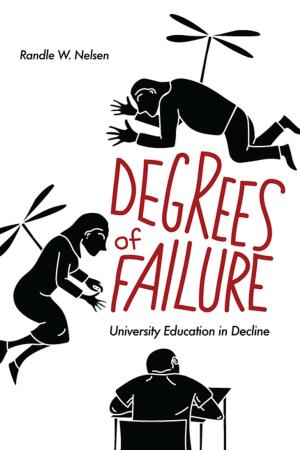 Cover of the book Degrees of Failure by Robin Folvik, Mark Leier, Sean Carleton