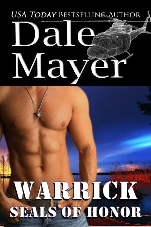 Cover of the book SEALs of Honor: Warrick by Dale Mayer
