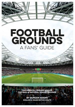 Cover of the book Football Grounds: A Fans' Guide 2018-19 by Michael Heatley, Alan Clayson