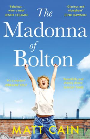 Cover of the book The Madonna of Bolton by Libby Broadbent