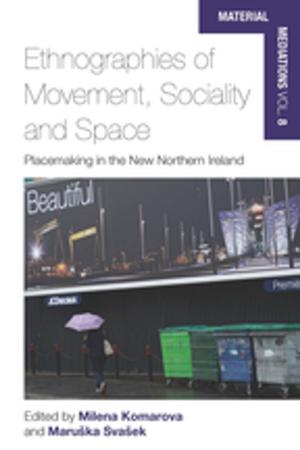 bigCover of the book Ethnographies of Movement, Sociality and Space by 