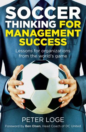 Cover of the book Soccer Thinking for Management Success by Dominic C. James