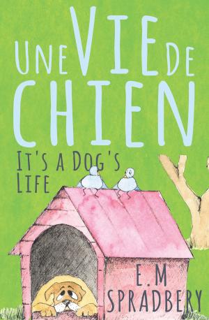 Cover of the book Une Vie De Chien by Patrick Moon
