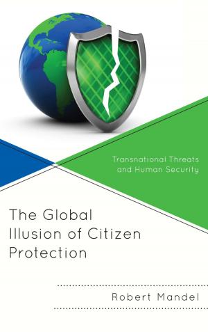 Cover of the book The Global Illusion of Citizen Protection by Tim Di Muzio