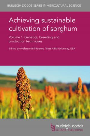 Cover of the book Achieving sustainable cultivation of sorghum Volume 1 by Prof. E. A. Heinrichs, Dr Francis E. Nwilene, Professor Michael J. Stout, Dr Buyung A. R. Hadi, Dr Thais Freitas