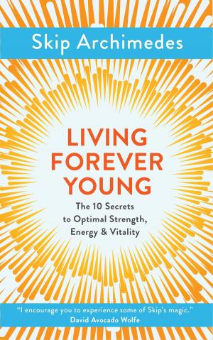 Cover of the book Living Forever Young by Megan E. O'Keefe