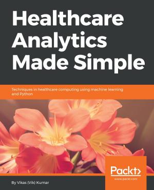 Cover of the book Healthcare Analytics Made Simple by Daniel Bates