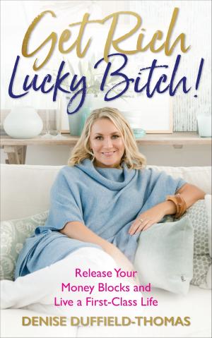 Cover of the book Get Rich, Lucky Bitch by Carol Ritberger, Ph.D.