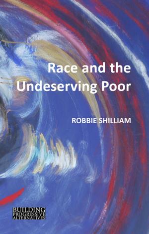 Cover of the book Race and the Undeserving Poor by Mateusz Machaj
