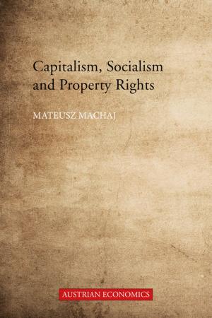 Cover of the book Capitalism, Socialism and Property Rights by Professor Dan Hough