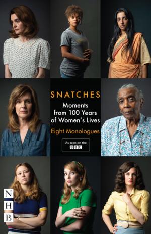 Cover of the book Snatches: Moments from 100 Years of Women's Lives (NHB Modern Plays) by Mark Rylance