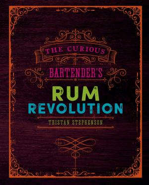 Cover of the book The Curious Bartender's Rum Revolution by Dave Law, Beshlie Grimes