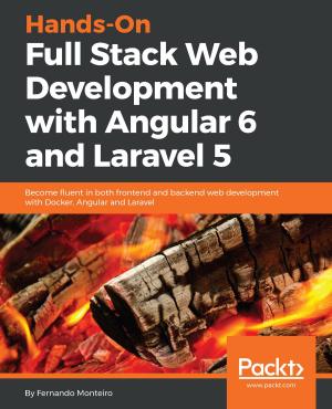 Cover of the book Hands-On Full Stack Web Development with Angular 6 and Laravel 5 by Prateek Joshi, David Millán Escrivá, Vinícius G. Mendonça