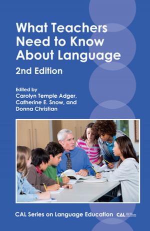 Cover of the book What Teachers Need to Know About Language by Dr. Elizabeth Leo, Prof. David Galloway, Phil Hearne
