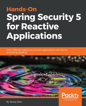 Cover of the book Hands-On Spring Security 5 for Reactive Applications by Michal Bali
