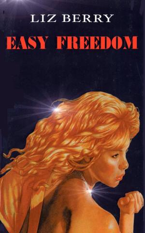 Cover of the book Easy Freedom by J.R. Ward