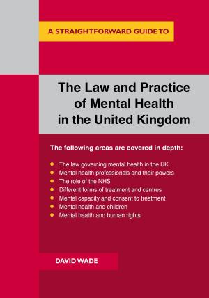 Cover of the book The Law And Practice Of Mental Health In The Uk by Paul Welwyn