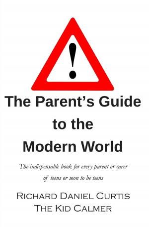 Cover of the book The Parent's Guide to the Modern World by Dr. Paula Stone Bender