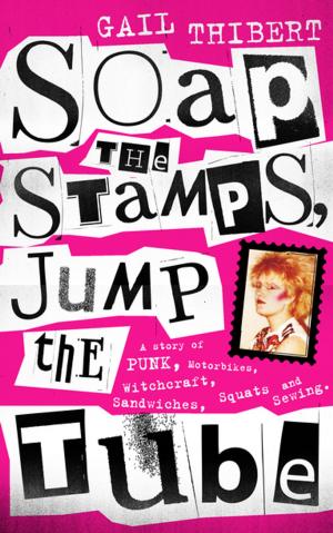 Cover of the book Soap The Stamps, Jump The Tube by Kamila Shamsie, Noam Chomsky, A. L. Kennedy, Matt Haig, Louise Doughty