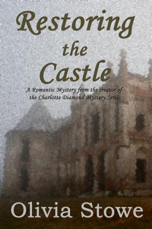 Cover of the book Restoring the Castle by Olivia Stowe