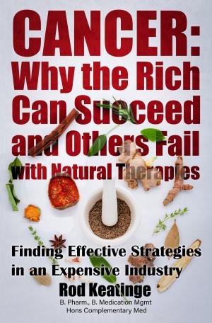 Cover of the book CANCER: Why the Rich Can Succeed and Others Fail with Natural Therapies by John P. Turner, Susan B. Turner