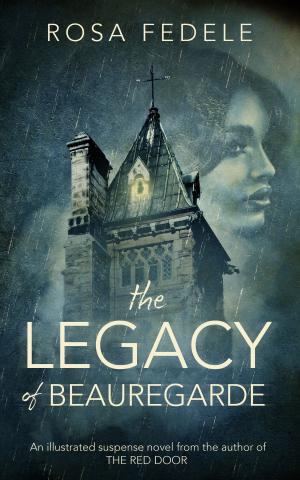 Cover of the book The Legacy of Beauregarde by Natasha Simon, Ela Simon