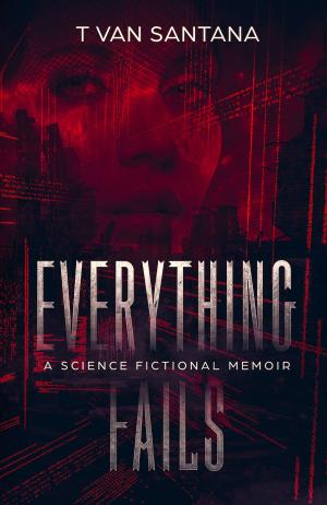Cover of the book Everything Fails by Welby Thomas Cox, Jr.