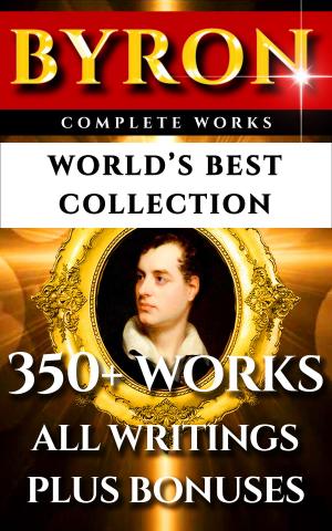 Book cover of Lord Byron Complete Works – World’s Best Collection