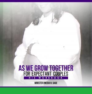 Cover of the book As We Grow Together Study for Expectant Couples by ONEDIA N GAGE