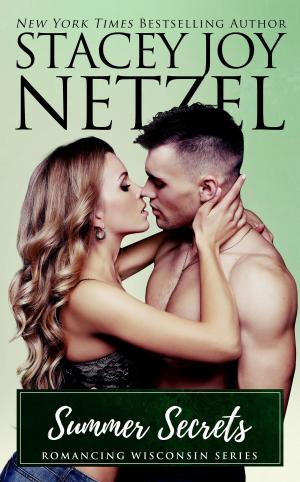 Cover of the book Summer Secrets (Romancing Wisconsin - 15) by Stacey Joy Netzel