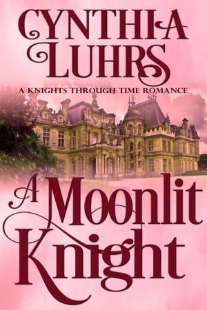 Cover of the book A Moonlit Knight by Cynthia Luhrs