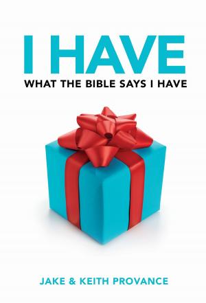 Cover of the book I Have What the Bible Says I Have by John Keller