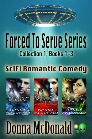 Cover of the book Forced To Serve Series Collection 1, Books 1-3 by Donna McDonald