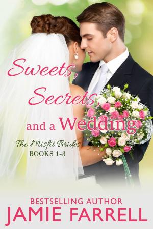 Cover of the book Sweets, Secrets, and a Wedding: The Misfit Brides Books 1 - 3 by Bella Bennet