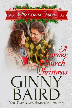 Cover of the book A Corner Church Christmas (Christmas Town, Book 6) by Ginny Baird