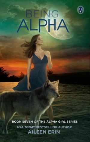 Cover of the book Being Alpha by Lola Dodge