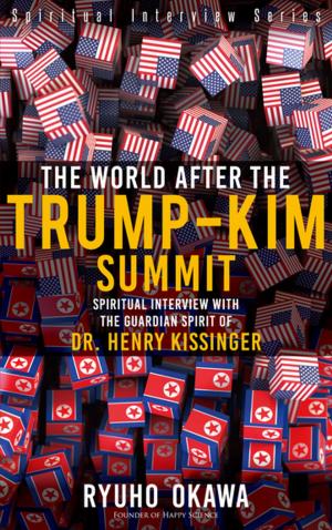 Cover of the book The World After the Trump-Kim Summit by Ryuho Okawa