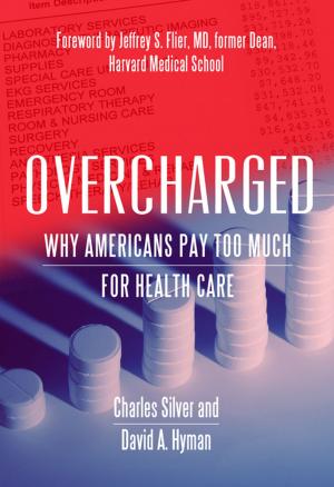 Cover of the book Overcharged by Michael D. Tanner, Charles Hughes