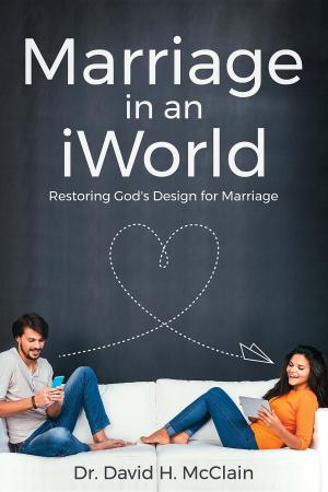 Cover of the book Marriage in an iWorld by Kevin D. Hendricks