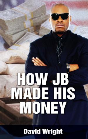 Book cover of How JB Made His Money