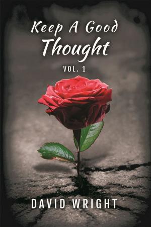 Cover of the book Keep a Good Thought, Volume 1 by J. Evan Johnson