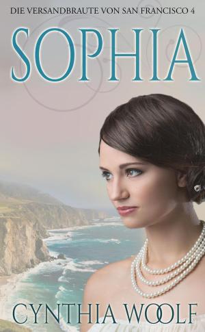 Cover of the book Sophia Die Versandbräute von San Francisco, Buch 4 by Christopher L. Bennett
