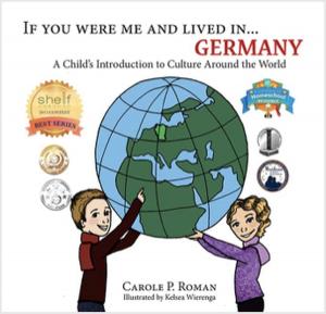 Cover of the book If You Were Me and Lived in... Germany by Carole P. Roman