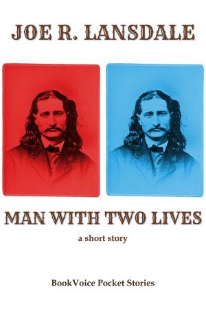 Book cover of Man With Two Lives: A Short Story