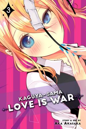 Cover of the book Kaguya-sama: Love Is War, Vol. 3 by VIZ Media: VIZ Media