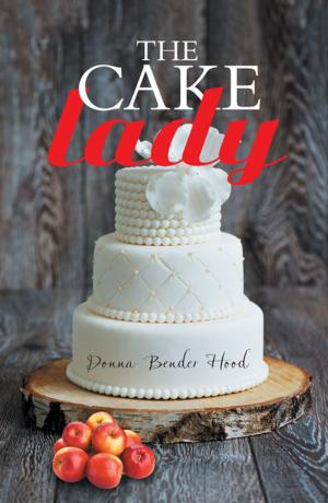 Cover of the book The Cake Lady by Elijah E. Dunbar