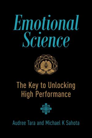 Cover of the book Emotional Science: The Key to Unlocking High Performance by Gianluca Spina